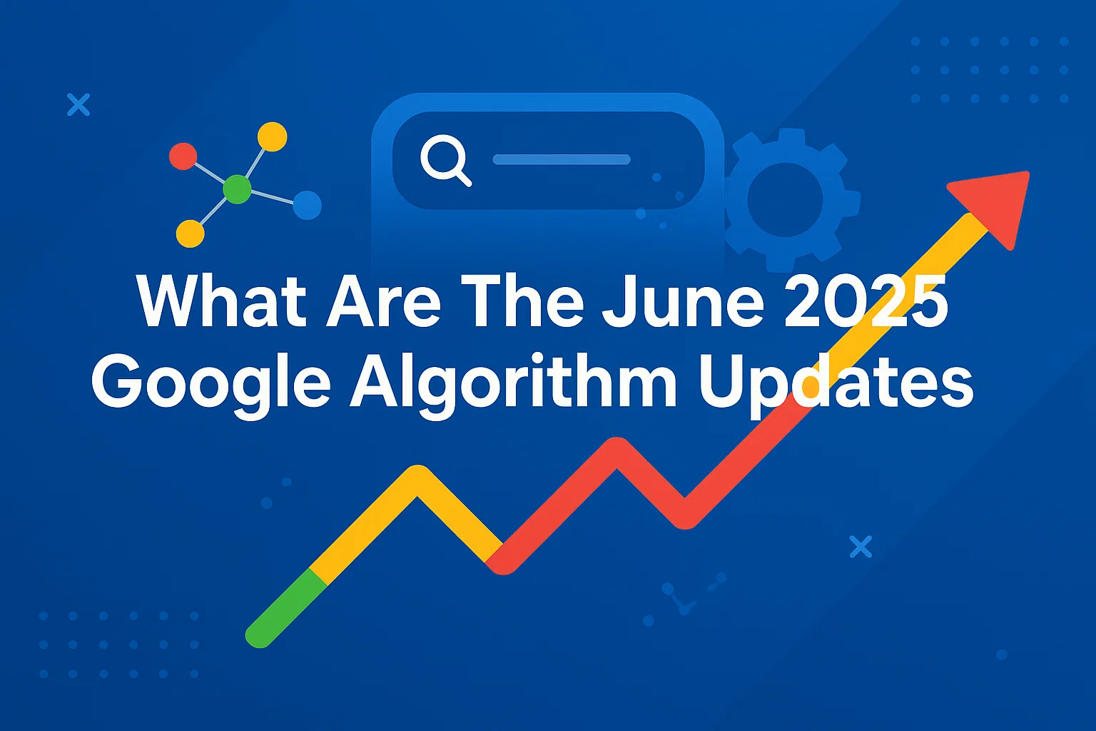 What Are the June 2025 Google Algorithm Updates?